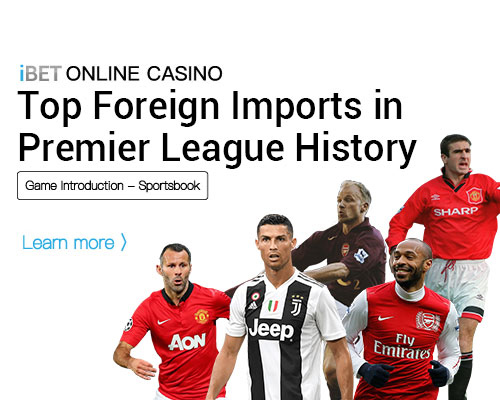 i8 (iBET)-Sports-Online-Casino-Top-Foreign-Imports-in-Premier-League-History iBET-Sports-Online-Casino-Top-Foreign-Imports-in-Premier-League-History
